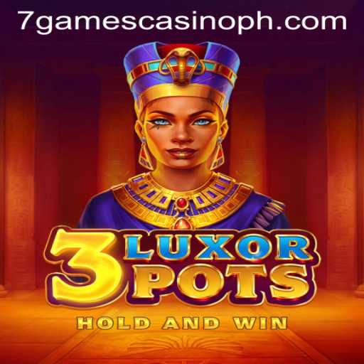 Exploring 3LuxorPots: An Exciting New Addition to 7Games Casino