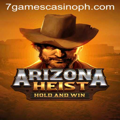 ArizonaHeist: A Thrilling Adventure in 7games Casino