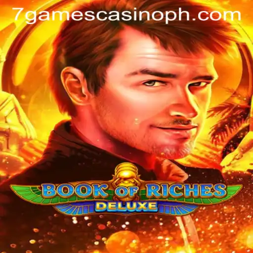 Exploring the Exciting World of Book of Riches Deluxe at 7Games Casino