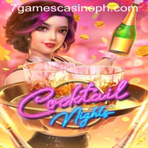Explore the Exciting World of CocktailNights at 7Games Casino