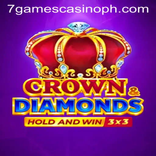 Crown and Diamonds: A Dazzling Adventure at 7Games Casino