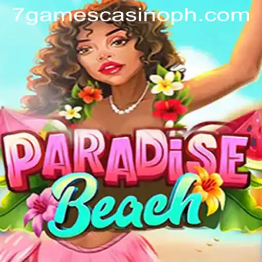 Explore the Exciting World of ParadiseBeach in 7Games Casino