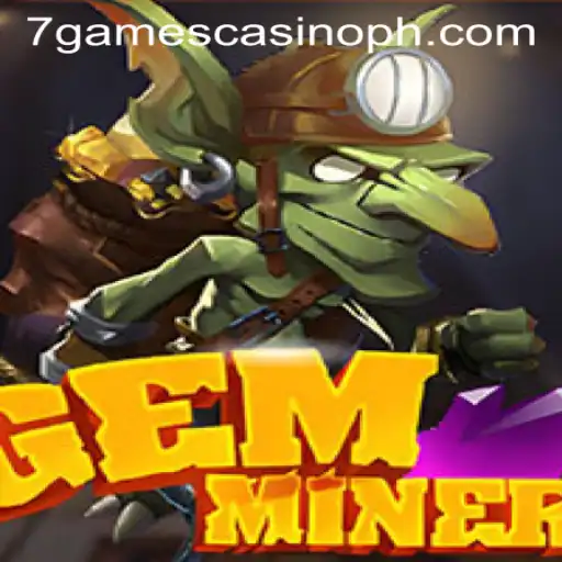 Exploring the Exciting World of GemMiner and 7games Casino