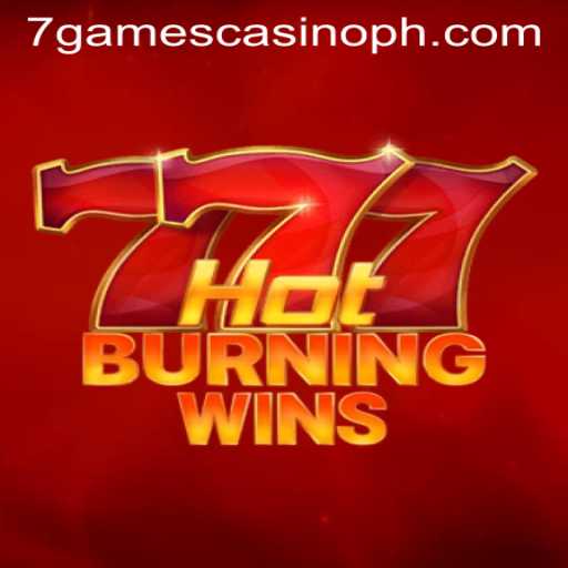 Exploring the Excitement of HotBurningWins at 7games Casino