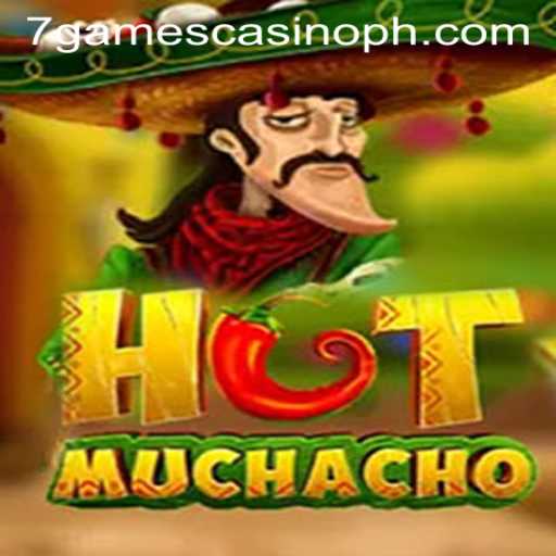 Exploring the Thrills of HotMuchacho at 7Games Casino