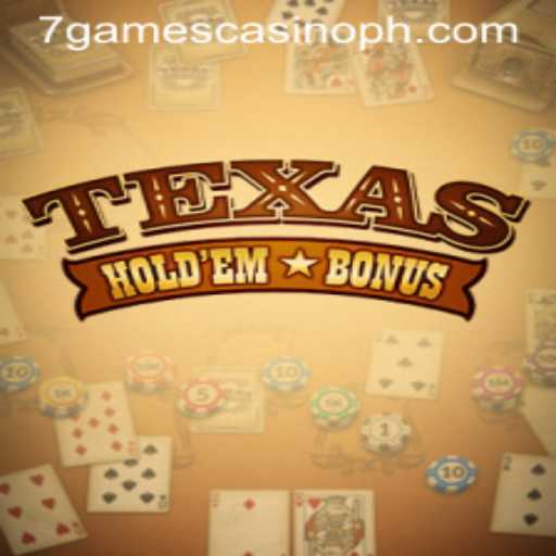 Explore the Exciting World of Texas Hold'em Bonus at 7Games Casino